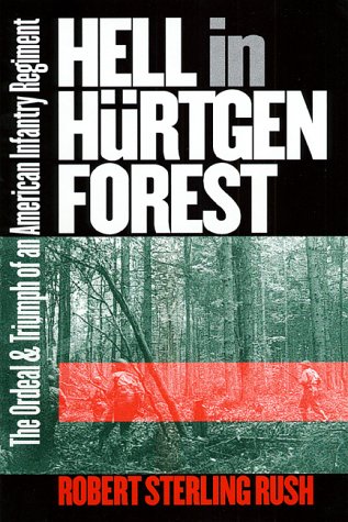9780700611287: Hell in Hrtgen Forest: The Ordeal and Triumph of an American Infantry Regiment (Modern War Studies)