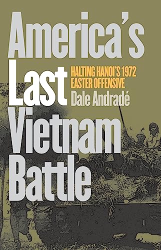 9780700611317: America's Last Vietnam Battle: Halting Hanoi's 1972 Easter Offensive (Modern War Studies)