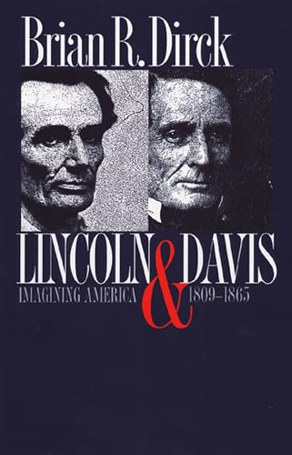 Stock image for Lincoln and Davis : Imagining America, 1809-1865 for sale by Better World Books