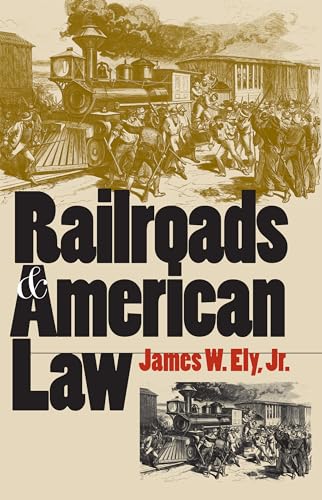 9780700611447: Railroads and American Law