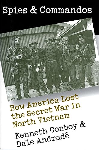 Imagen de archivo de Spies and Commandos: How America Lost the Secret War in North Vietnam (Modern War Studies) a la venta por HPB-Ruby