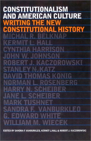 9780700611539: Constitutionalism and American Culture: Writing the New Constitutional