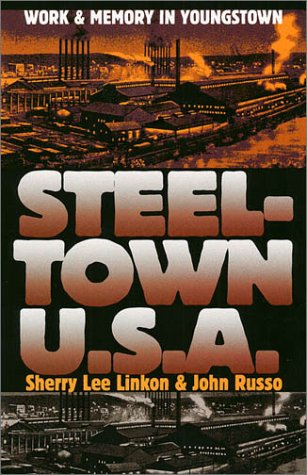 Imagen de archivo de Steeltown U.S.A. a la venta por ThriftBooks-Dallas