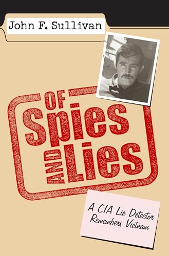 Beispielbild fr Of Spies and Lies: A CIA Lie Detector Remembers Vietnam zum Verkauf von Wonder Book