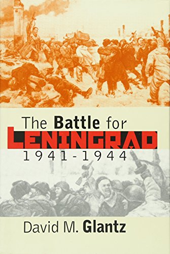 The Battle for Leningrad, 1941-1944 - Glantz, David M.