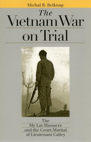 Imagen de archivo de The Vietnam War on Trial: The My Lai Massacre and the Court-Martial of Lieutenant Calley (Landmark Law Cases and American Society) (Landmark Law Cases & American Society) a la venta por SecondSale