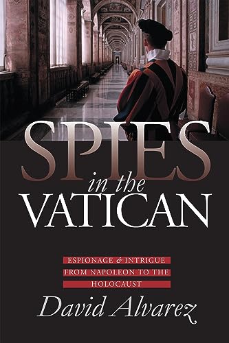 Beispielbild fr Spies in the Vatican : Espionage and Intrigue from Napoleon to the Holocaust zum Verkauf von Better World Books