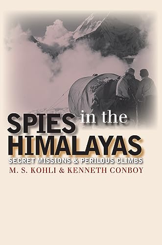 Stock image for Spies in the Himalayas: Secret Missions and Perilous Climbs (Modern War Studies) (Modern War Studies (Hardcover)) for sale by SecondSale