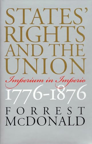 Beispielbild fr States' Rights and the Union: Imperium in Imperio, 1776-1876 (American Political Thought (University Press of Kansas)) zum Verkauf von Wonder Book