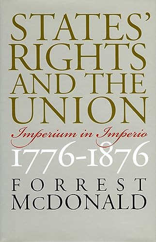 Stock image for States' Rights and the Union: Imperium in Imperio, 1776-1876 (American Political Thought (University Press of Kansas)) for sale by Wonder Book
