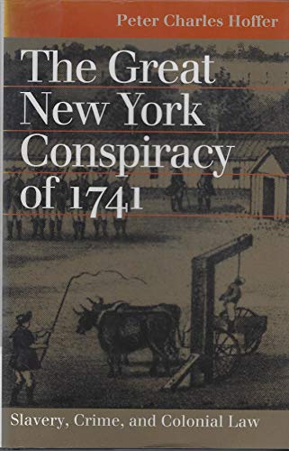 Beispielbild fr The Great New York Conspiracy of 1741: Slavery, Crime, and Colonial Law (Landmark Law Cases and American Society) zum Verkauf von Front Cover Books