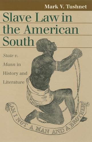 Beispielbild fr Slave Law in the American South : State v. Mann in History and Literature zum Verkauf von Better World Books