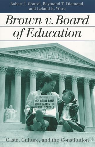 9780700612888: Brown v. Board of Education: Caste, Culture, and the Constitution (Landmark Law Cases and American Society)