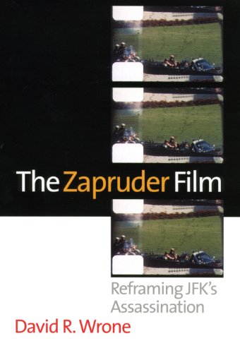 9780700612918: The Zapruder Film: Reframing Jfk's Assassination