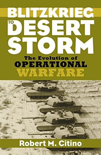 Imagen de archivo de Blitzkrieg to Desert Storm: The Evolution of Operational Warfare (Modern War Studies) a la venta por WorldofBooks