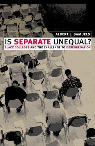 9780700613014: Is Separate Unequal: Black Colleges and the Challenge to Desegregation