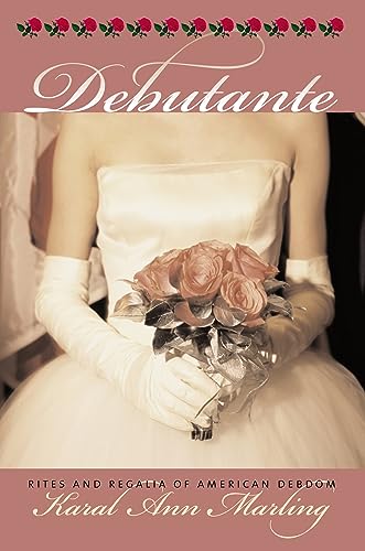 Stock image for Debutante: Rites and Regalia of American Debdom (Culture America (Hardcover)) for sale by SecondSale