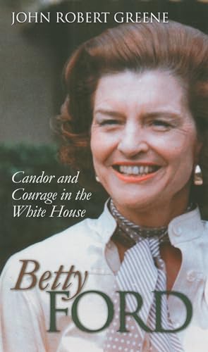 Beispielbild fr Betty Ford: Candor and Courage in the White House (Modern First Ladies) zum Verkauf von SecondSale