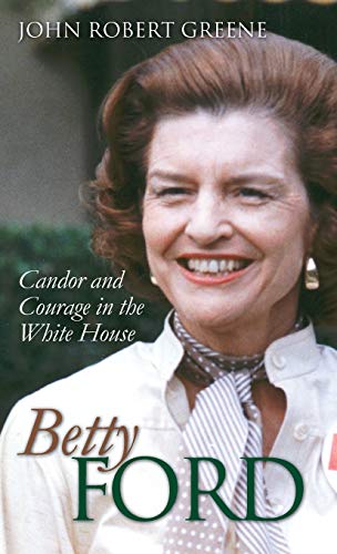 Stock image for Betty Ford: Candor and Courage in the White House (Modern First Ladies) for sale by SecondSale