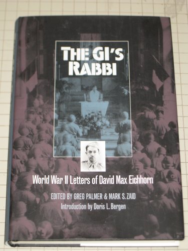 Stock image for The Gi's Rabbi: World War II Letters of David Max Eichhorn for sale by ThriftBooks-Dallas