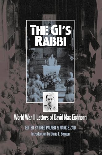 9780700613564: The GI's Rabbi: World War 2 Letters Of David Max Eichhorn (Modern War Studies)