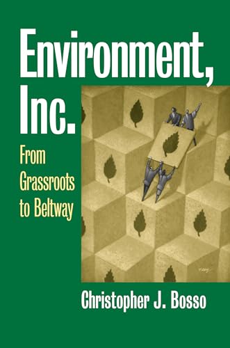 Stock image for Environment, Inc.: From Grassroots to Beltway (Studies in Government & Public Policy) for sale by SecondSale