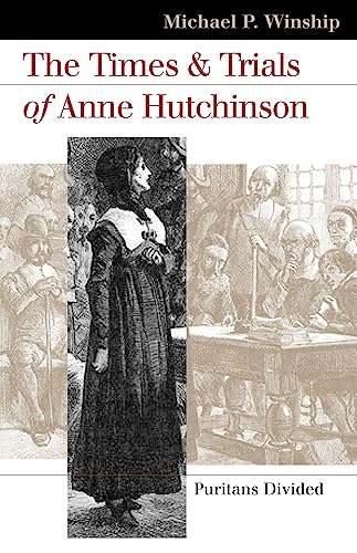 Beispielbild fr The Times and Trials of Anne Hutchinson : Puritans Divided zum Verkauf von Better World Books