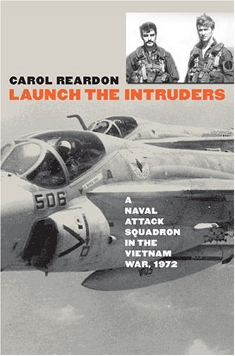 Beispielbild fr Launch The Intruders: A Naval Attack Squadron In The Vietnam War, 1972 (Modern War Studies) zum Verkauf von Books of the Smoky Mountains