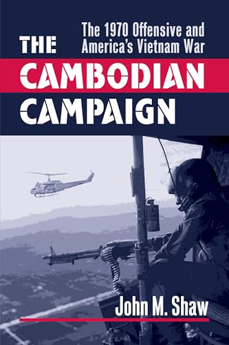 Stock image for The Cambodian Campaign: The 1970 Offensive and America's Vietnam War for sale by HPB Inc.