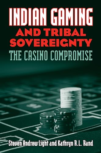 Beispielbild fr Indian Gaming and Tribal Sovereignty : The Casino Compromise zum Verkauf von Better World Books