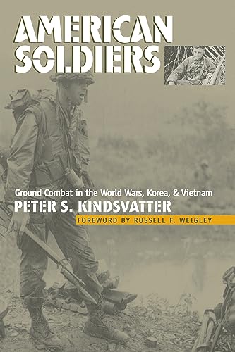 Stock image for American Soldiers : Ground Combat in the World Wars, Korea, and Vietnam for sale by Better World Books: West