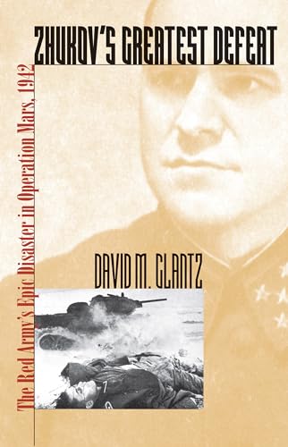 9780700614172: Zhukov's Greatest Defeat: The Red Army's Epic Disaster in Operation Mars, 1942 (Modern War Studies)