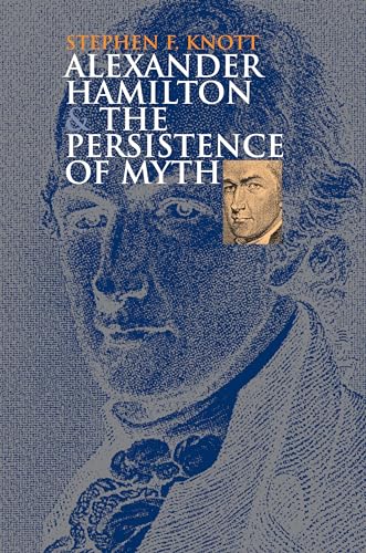 Beispielbild fr Alexander Hamilton and the Persistence of Myth zum Verkauf von Blackwell's