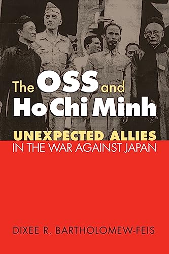 Imagen de archivo de The OSS and Ho Chi Minh: Unexpected Allies in the War against Japan (Modern War Studies) a la venta por Night Heron Books