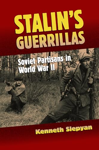 Stock image for STALIN'S GUERRILLAS; SOVIET PARTISANS IN WORLD WAR II for sale by Columbia Books, ABAA/ILAB, MWABA