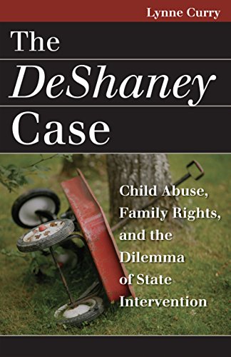 9780700614974: The Deshaney Case: Child Abuse, Family Rights, and the Dilemma of State Intervention