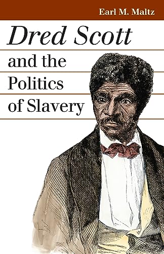 Imagen de archivo de Dred Scott and the Politics of Slavery a la venta por Better World Books