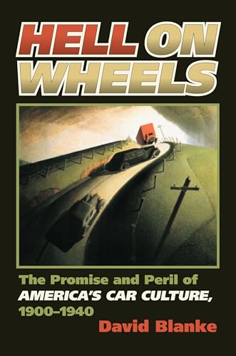 Imagen de archivo de Hell on Wheels: The Promise and Peril of America's Car Culture, 1900-1940 (Culture America (Hardcover)) a la venta por HPB-Red