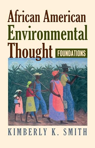 African American Environmental Thought: Foundations.