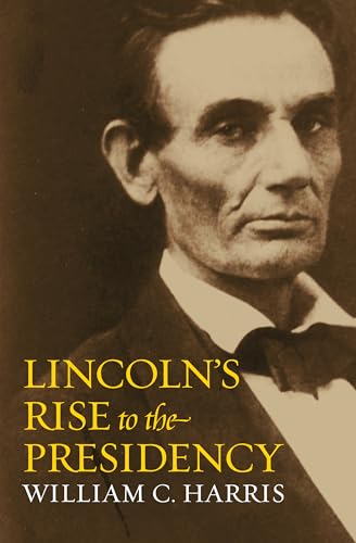 Stock image for Lincoln's Rise to the Presidency for sale by Better World Books: West