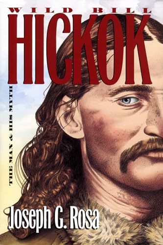 9780700615230: Wild Bill Hickok: The Man and His Myth