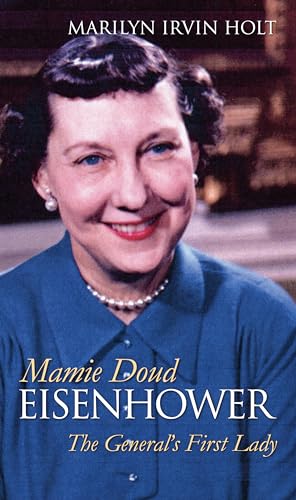 9780700615391: Mamie Doud Eisenhower: The General's First Lady (Modern First Ladies)