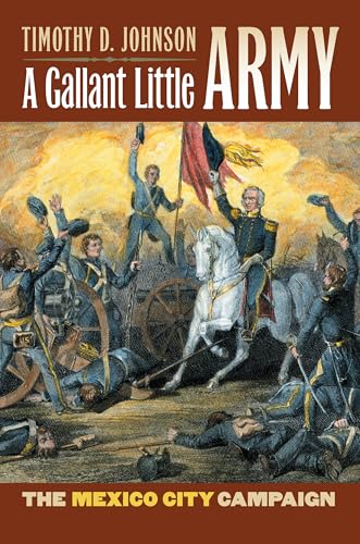 9780700615414: A Gallant Little Army: The Mexico City Campaign (Modern War Studies)