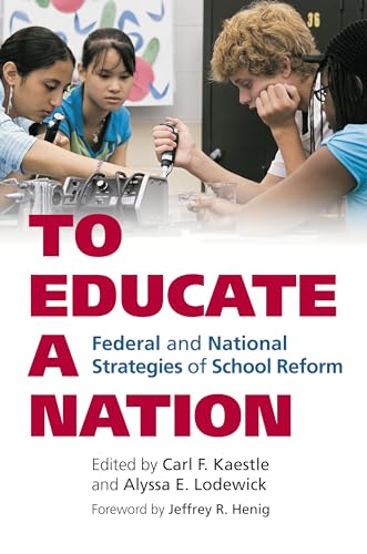 Beispielbild fr To Educate a Nation: Federal and National Strategies of School Reform zum Verkauf von ThriftBooks-Dallas