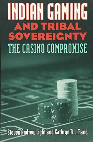 Imagen de archivo de Indian Gaming and Tribal Sovereignty: The Casino Compromise a la venta por ThriftBooks-Atlanta