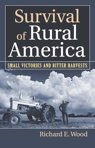 Beispielbild fr Survival of Rural America: Small Victories and Bitter Harvests zum Verkauf von Wonder Book