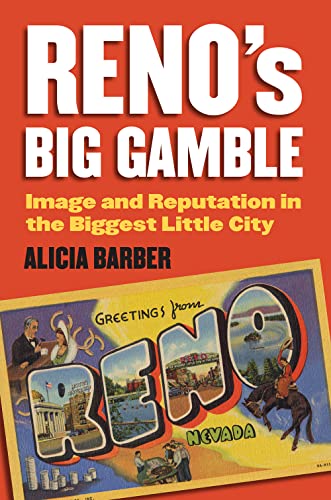 9780700615940: Reno's Big Gamble: Image and Reputation in the Biggest Little City