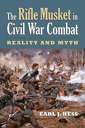 Beispielbild fr The Rifle Musket in Civil War Combat: Reality and Myth zum Verkauf von ThriftBooks-Dallas