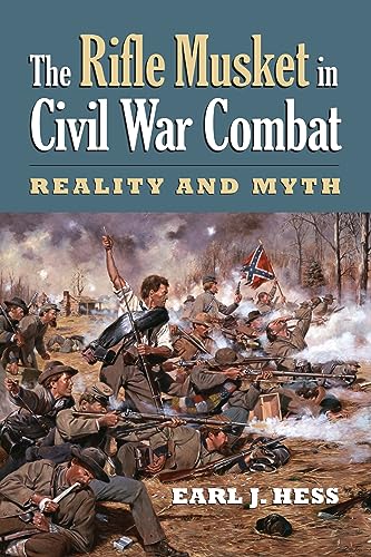 9780700616077: The Rifle Musket in Civil War Combat: Reality and Myth