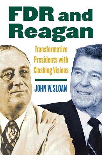 Beispielbild fr FDR and Reagan: Transformative Presidents with Clashing Visions zum Verkauf von Red's Corner LLC